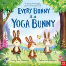 Every Bunny Is A Yoga Bunny - A Story About Yoga, Calm And Mindfulnes - Picture Book