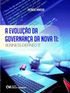 Evoluçao da governança da nova ti, a
