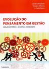 Evolução do Pensamento em Gestão. Análise Histórica e Modernas Abordagens Evolução do Pensamento em Gestão. Análise Histórica e Modernas Abordagens