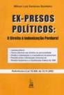 Ex-presos politicos: o direito a indenizacao perdura! Ex-presos politicos: o direito a indenizacao perdura!