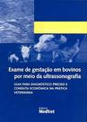 Exame de Gestação em Bovinos Por Meio da Ultrassonografia-Guia Para Diagnóstico Preciso e Conduta