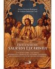 Excelências da Sagrada Eucaristia - Catequese sobre a Eucaristia. Roteiros para Adoração ao Santíssi Excelências da Sagrada Eucaristia - Catequese sobre a Eucaristia. Roteiros para Adoração ao Santíssi