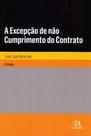 Excepção de Não Cumprimento do Contrato, A - 03Ed/18 - ALMEDINA