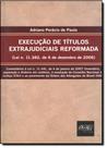 Execucao de titulos extrajudiciais reformada - DEL REY Execucao de titulos extrajudiciais reformada - DEL REY