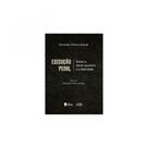 Execução penal - entre o dever punitivo e a liberdade - 2024