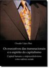 Executivos das Transnacionais e o Espirito do Capitalismo, Os