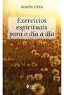 Exercícios espirituais para o dia a dia