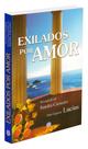 Exilados Por Amor - Romance Emocionante e Inspirador Exilados Por Amor - Romance Emocionante e Inspirador