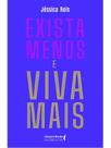 Exista menos e viva mais