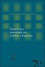 Existência e eternidade em Leibniz e Espinosa Existência e eternidade em Leibniz e Espinosa