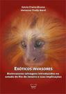 Exoticos invasores - EDUFF - EDITORA DA UNIVERSIDADE FEDERAL FLUMINENSE