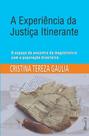 Experiência da Justiça Itinerante, A: O espaço de encontro da magistratura com a população brasileira - Experiência da Justiça Itinerante, A: O espaço de encontro da magistratura com a população brasileira - MAUAD X