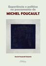 Experiência e política no pensamento de Michel Foucault - UFPR