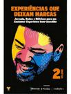 Experiências Que Deixam Marcas - Vol. 02: Jornada, Dados e Métricas para um Customer Experience Bem-