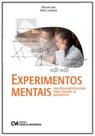 Experimentos Mentais - uma nova Metodologia para o Ensino de Matemática - CIENCIA MODERNA Experimentos Mentais - uma nova Metodologia para o Ensino de Matemática - CIENCIA MODERNA