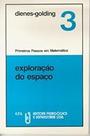 Exploração Do Espaco - Primeiros Passos Em Matemática - Volume 3 Dienes, Golding