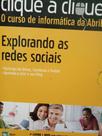 Explorando as redes sociais clique a clique - Abril Explorando as redes sociais clique a clique - Abril