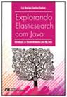 Explorando elasticsearch com java Explorando elasticsearch com java