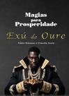 Exu do Ouro - Magias para Prosperidade Exu do Ouro - Magias para Prosperidade
