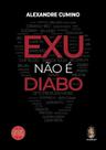 Exu Não É Diabo - Reflexões sobre a Umbanda