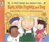 Eyes, Nose, Fingers, And Toes - A First Book All About You