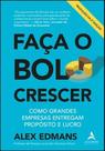 Faça o bolo crescer: como grandes empresas entregam propósito e lucro