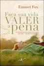 Faça sua vida valer a pena