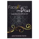 Face a face com deus - adoração como estilo de vida - jaime fernández garido Face a face com deus - adoração como estilo de vida - jaime fernández garido