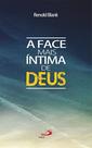 Face mais intima de deus, a - colecao teologia sis - PAULUS Face mais intima de deus, a - colecao teologia sis - PAULUS