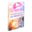Face Oculta da Medicina (A) - FREI LUIZ