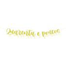 Faixa Decorativa "Quarenta e Poucos" - Dourado Glitter - 1 unidade - Cromus - Rizzo
