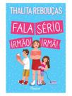 Fala sério, irmão! fala sério, irmã!
