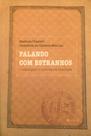 Falando com estranhos: o estrangeiro e a literatura brasileira - 7 LETRAS