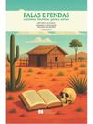 Falas e fendas - caminhos literários para o sertão