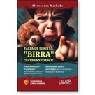 Falta de Limites, Birra ou Transtorno Como identificar Vamos entender o Transtorno Opositivo-Desaf Falta de Limites, Birra ou Transtorno Como identificar Vamos entender o Transtorno Opositivo-Desaf