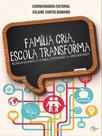 Família cria, escola transforma - CONQUISTA