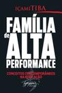 Família de Alta Performance: Conceitos Contemporâneos na Educação - INTEGRARE Família de Alta Performance: Conceitos Contemporâneos na Educação - INTEGRARE