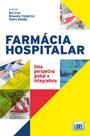 Farmácia Hospitalar - Uma Perspetiva Global e Integradora Farmácia Hospitalar - Uma Perspetiva Global e Integradora