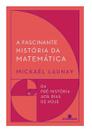 Fascinante História da Matemática, A