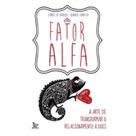 Fator Alfa paperback Araujo, Ismael de And Zanatta, Bianca