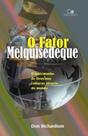 Fator Melquisedeque, O- O Testemunho De Deus Nas Culturas Por Todo O Mundo - 3ª Edição Revisada