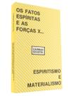 Fatos Espíritas e as Forças X (Os)
