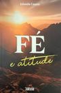 Fe e atitude Fe e atitude