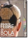 Febre de Bola: a Vida de Torcedor Lance a Lance - Audiolivro