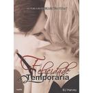 Felicidade temporaria - EDITORA CHARME Felicidade temporaria - EDITORA CHARME