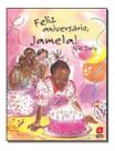 Feliz Aniversário, Jamela!