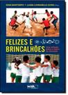 Felizes e Brincalhões: Uma Reflexão Sobre o Lúdico na Educação - WAK