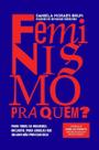 Feminismo Pra Quem