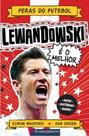 Feras Do Futebol - Lewandowski Feras Do Futebol - Lewandowski