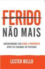 Ferido não mais Ferido não mais